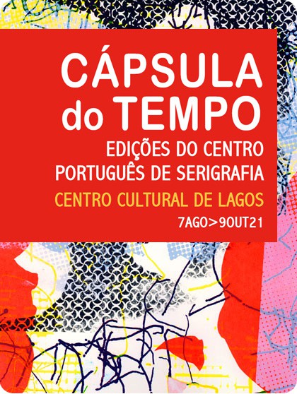 Time Capsule: Editions of the Portuguese Screen Printing Center