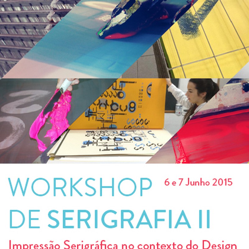 Workshop de Serigrafia II - Impressão serigráfica no contexto do Design