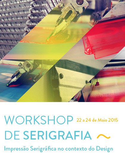 Workshop de Serigrafia - Impressão Serigráfica no contexto do Design