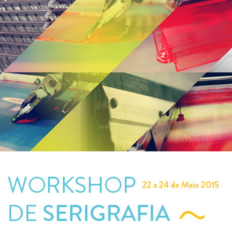 Workshop de Serigrafia - Impressão Serigráfica no contexto do Design