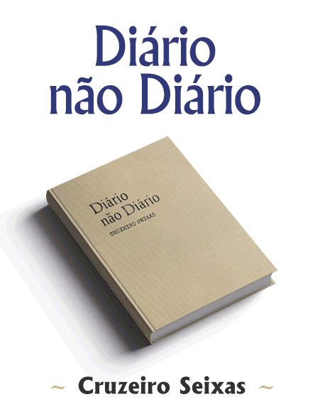 Diário Não Diário de Cruzeiro Seixas