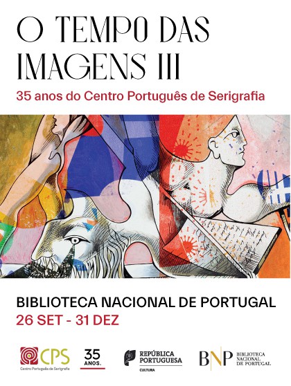 The Time of Images III - 35 years of the Portuguese Screen Printing Center