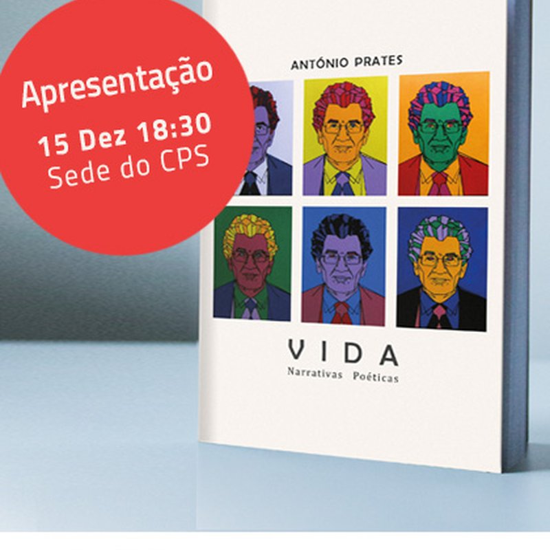 Presentación del libro «Vida - Narrativas poéticas» del fundador del CPS, António Prates