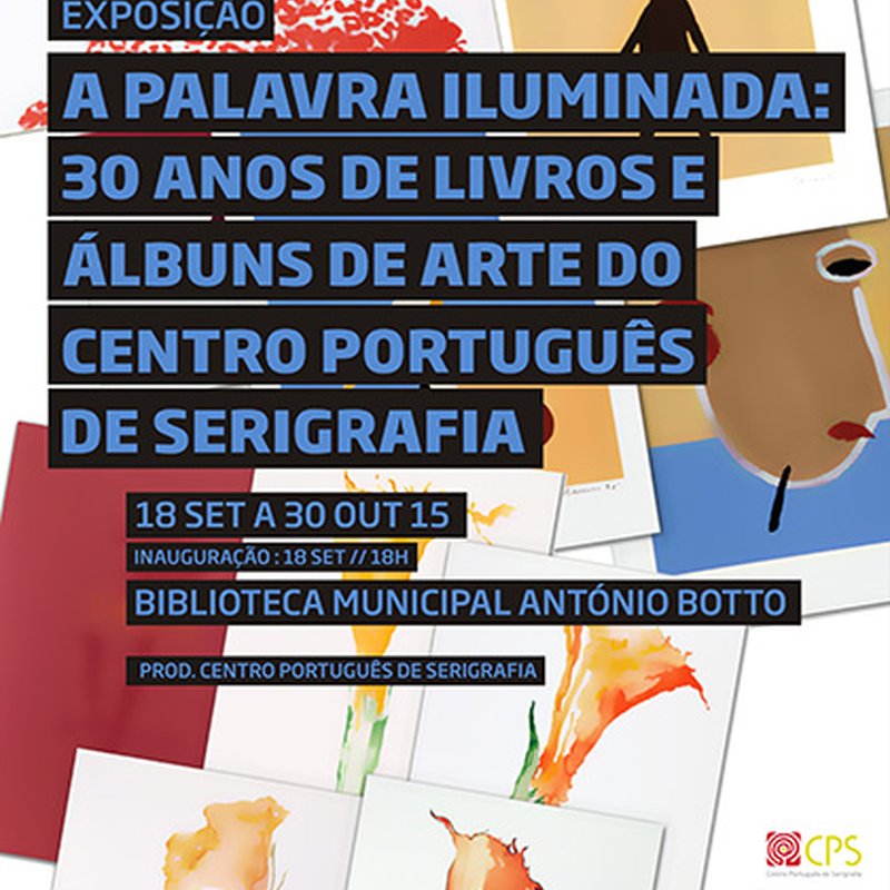 La Palabra Iluminada - 30 años de Libros y Álbumes de Arte del Centro Portugués de Serigrafía