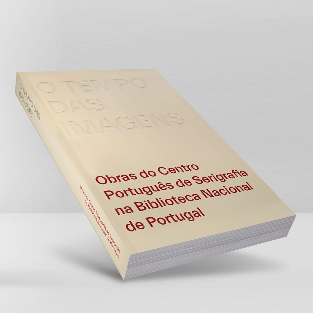 Livro O Tempo das Imagens - Obras do Centro Portugu&ecirc;s de Serigrafia na Biblioteca Nacional de Portugal